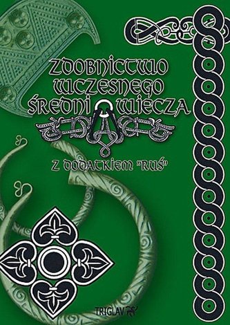 Zdobnictwo wczesnego średniowiecza z dodatkiem Ruś