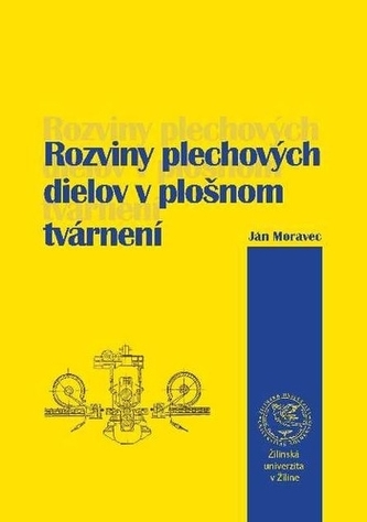 Rozviny plechových dielov v plošnom tvárnení Rozviny plechových dielov v plošnom tvárnení