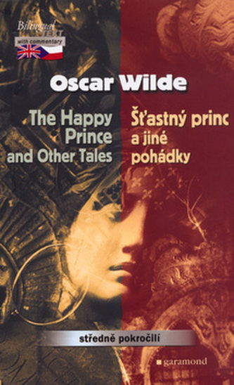 The happy prince and other tales : Šťastný princ a jiné pohádky (Oscar Wilde, 2006)