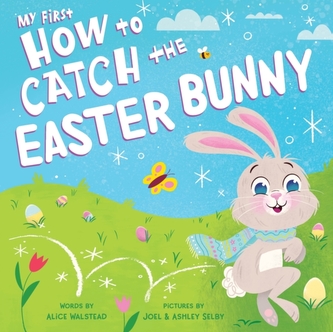 My First How to Catch the Easter Bunny My First How to Catch the Easter Bunny