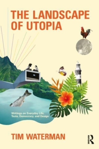 The Landscape of Utopia The Landscape of Utopia
