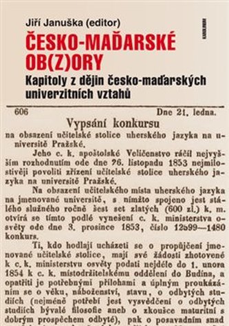 Česko-maďarské ob(z)ory - Kapitoly z dějin česko-maďarských univerzitních vztahů Česko-maďarské ob(z)ory - Kapitoly z dějin česko-maďarských univerzitních vztahů