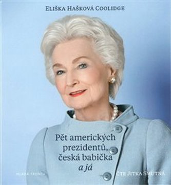 Pět amerických prezidentů, česká babička a já (audiokniha)