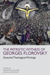 The Patristic Witness of Georges Florovsky