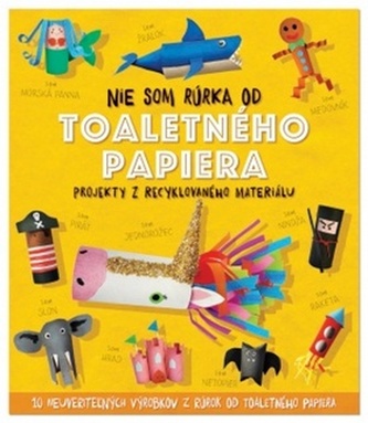 Nie som rúrka od toaletného papiera