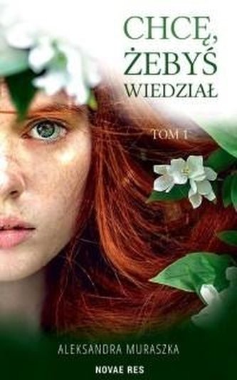 Chcę żebyś wiedział Tom 1 Chcę żebyś wiedział Tom 1