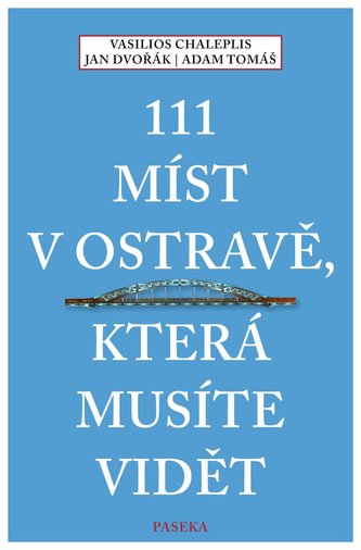 111 míst v Ostravě, která musíte vidět