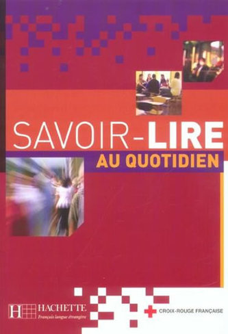 Savoir-lire au quotidien Livre d´éleve Savoir-lire au quotidien Livre d´éleve