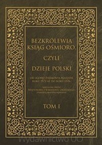 Bezkrólewia ksiąg ośmioro czyli Dzieje Polski Tom 1