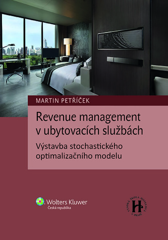 Revenue management v ubytovacích službách. Výstavba stochastického optimalizačního modelu