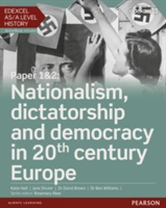 Edexcel AS/A Level History, Paper 1&2: Nationalism, dictatorship and democracy in 20th century Europe Student Book + Act