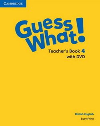 Guess What! Level 4 Teacher's Book with DVD British English Guess What! Level 4 Teacher's Book with DVD British English