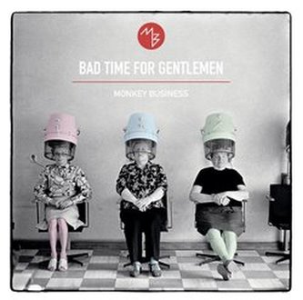 Bad Time For Gentlemen Bad Time For Gentlemen