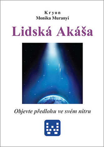 Lidská Akáša : objevte předlohu ve svém nitru (Kryon, 2018)