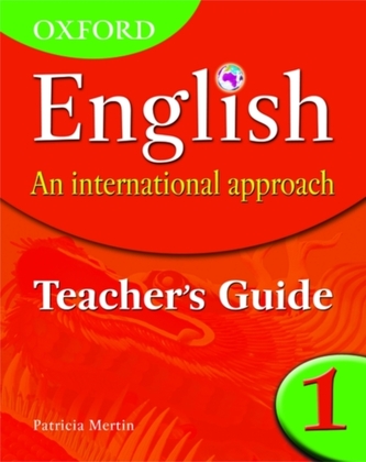 Oxford English: An International Approach: Teacher's Guide 1