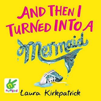 And Then I Turned into a Mermaid