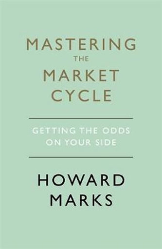 Mastering The Market Cycle : Getting the odds on your side