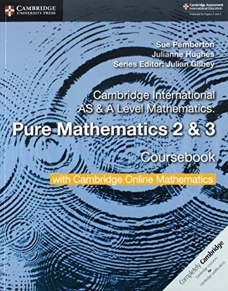 Cambridge International AS & A Level Mathematics Pure Mathematics 2 and 3 Coursebook with Cambridge Online Mathematics (