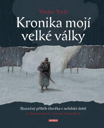 Kronika mojí velké války (Václav Trešl, 2018)