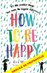Jak být šťastný