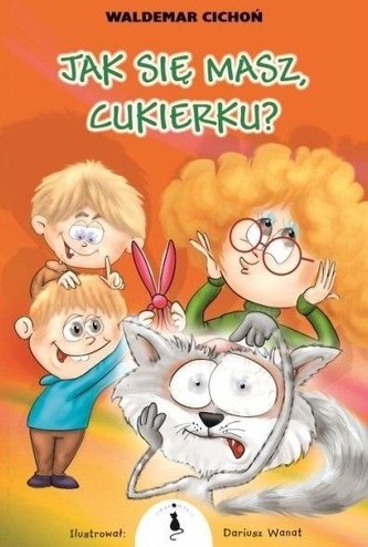 Jak się masz Cukierku