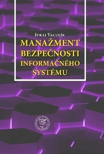 Manažment bezpečnosti informačného systému Manažment bezpečnosti informačného systému
