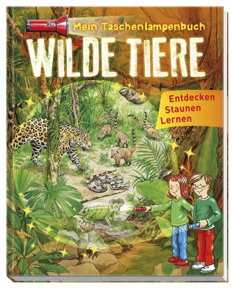 Mein Taschenlampenbuch Wilde Tiere