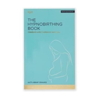 The Hypnobirthing Book - Childbirth with Confidence and Calm