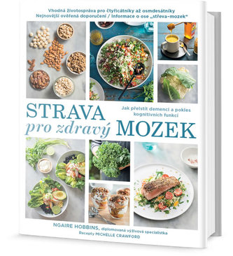 Strava pro zdravý mozek : jak stravou přelstít demenci a pokles kognitivních funkcí (Ngaire Hobbins, 2018)