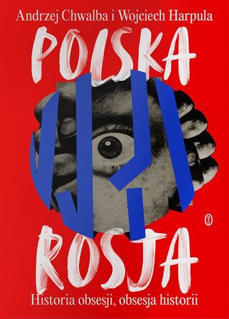 Polska-Rosja Historia obsesji obsesja historii