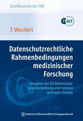 Datenschutzrechtliche Rahmenbedingungen medizinischer Forschung - Vorgaben der EU-Datenschutz-Grundverordnung und national gelte