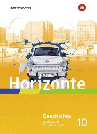 Horizonte 10. Schülerband. Geschichte für Gymnasien in Rheinland-Pfalz Horizonte 10. Schülerband. Geschichte für Gymnasien in Rheinland-Pfalz
