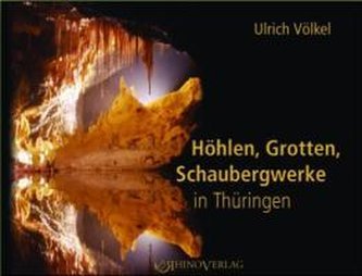 Höhlen, Grotten, Schaubergwerke in Thüringen