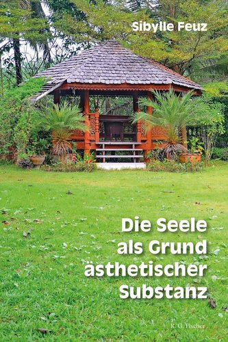 Die Seele als Grund ästheticher Substanz