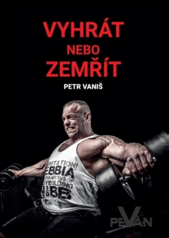 Vyhrát nebo zemřít (Petr Vaniš, 2018)