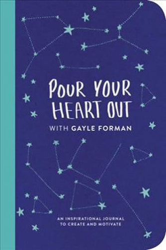 Pour Your Heart Out (Gayle Forman)