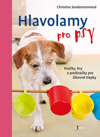 Hlavolamy pro psy - Christina Sondermann