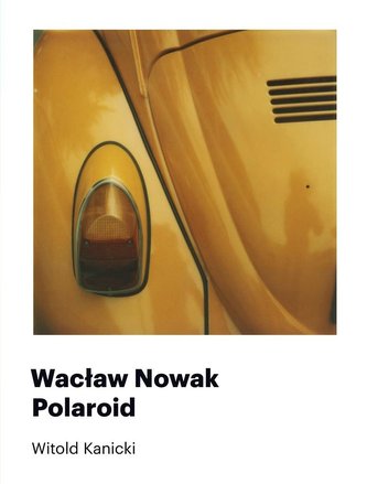 Wacław Nowak Polaroid Wacław Nowak Polaroid
