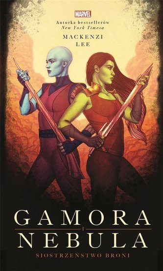 Gamora i Nebula Siostrzeństwo broni Marvel Gamora i Nebula Siostrzeństwo broni Marvel