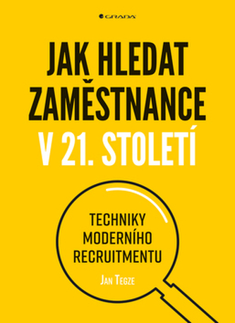 Jak hledat zaměstnance v 21. století Jak hledat zaměstnance v 21. století
