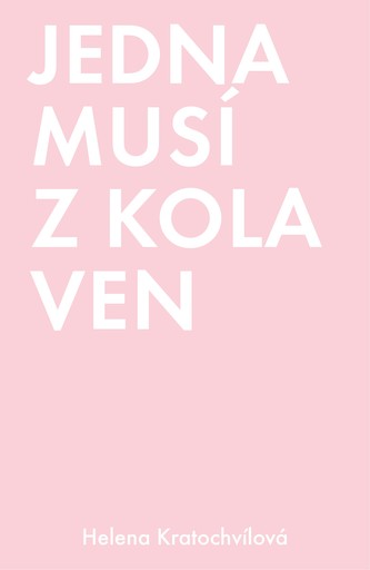 Jedna musí z kola ven (Helena Kratochvílová, 2018)