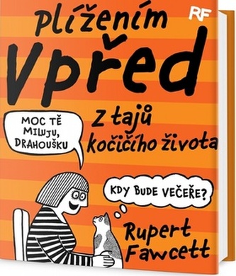 Plížením vpřed : z tajů kočičího života (Rupert Fawcett, 2018)