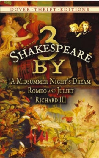 3 by Shakespeare: WITH A Midsummer Night's Dream AND Romeo and Juliet AND Richard III