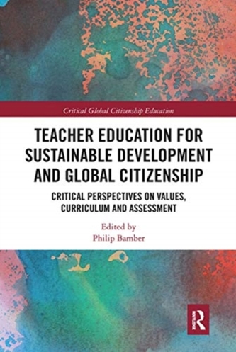 Teacher Education for Sustainable Development and Global Citizenship Teacher Education for Sustainable Development and Global Citizenship