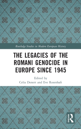 The Legacies of the Romani Genocide in Europe since 1945