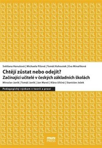 Chtějí zůstat nebo odejít? : začínající učitelé v českých základních školách (Tomáš Janík, 2017)