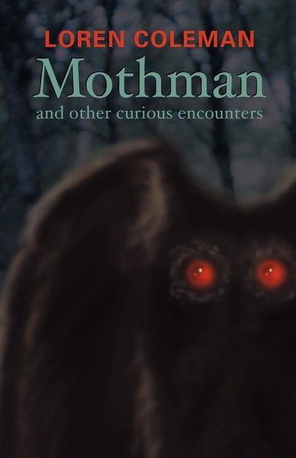 Mothman and Other Curious Encounters