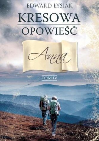 Kresowa opowieść tom IV Anna