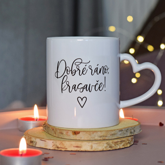 Hrnek srdce - Dobré ráno, krasavče!