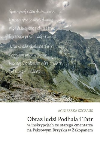 Obraz ludzi Podhala i Tatr w inskrypcjach ze starego cmentarza na Pęksowym Brzyzku w Zakopanem